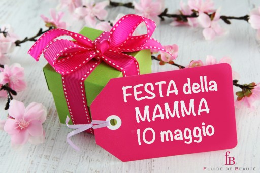 Festa della mamma con Fluide de Beauté